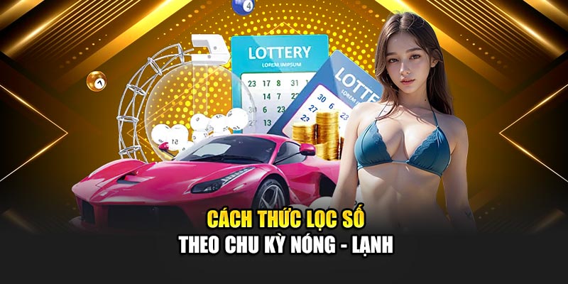 Cách thức lọc số theo chu kỳ nóng - lạnh