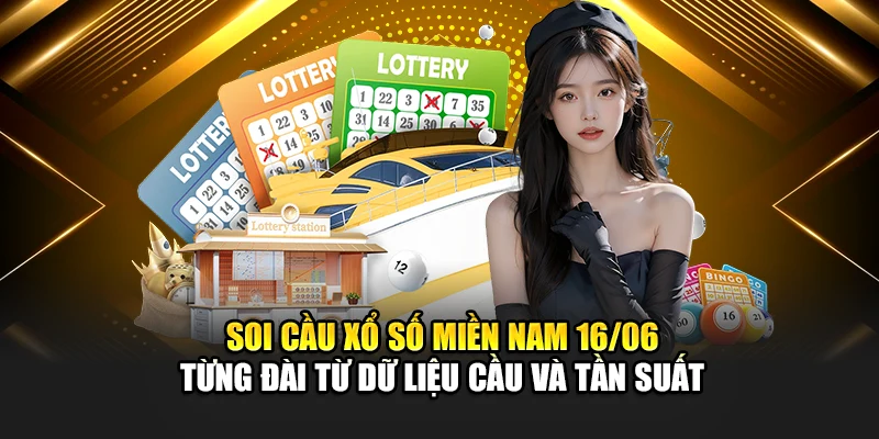 Soi cầu xổ số miền Nam 16/06 từng đài từ dữ liệu cầu và tần suất